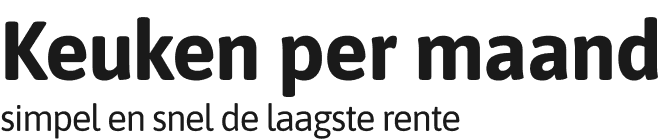 Keuken per Maand - Simpel en snel de laagste rente